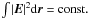 \hbox{$ \int {\left| {{\vec E}} \right|} ^2\mbox{d}{\vec r} = \mbox{const}.$}