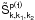 \hbox{$\mathsf{\tilde {S}_{k,k_1 ,k_2}^{p\left( {t} \right)}}$}