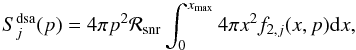 \begin{equation} \label{Eq::SNRVolumeIntegral} S^{\rm dsa}_{j}(p) = 4\pi p^{2}\mathcal{R_{\rm snr}} \int_{0}^{x_{\rm max}} 4 \pi x^{2} f_{2,j}(x,p) {\rm d}x, \end{equation}