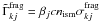 \hbox{$\tilde\Gamma_{kj}^{\rm frag}= \beta_{j} c n_{\rm ism} \sigma^{\rm frag}_{kj}$}