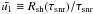 \hbox{$\bar{u_{1}} \equiv R_{\rm sh}(\tau_{\rm snr})/\tau_{\rm snr}$}