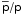 \hbox{$\overline{\textsf{p}}/\textsf{p}$}