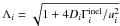 \hbox{$\Lambda_{i} = \sqrt{1 + 4D_{i}\Gamma^{\rm inel}_{i}/u_{i}^{2}}$}