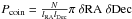 \hbox{$P_{\rm coin}=\frac{N}{l_{\rm RA} l_{\rm Dec}} \pi~ \delta {\rm RA}~ \delta {\rm Dec}$}