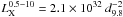 \hbox{$L_{\rm X}^{0.5{-}10}=2.1\times 10^{32}~d_{9.8}^{-2}$}
