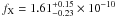 \hbox{$f_{\rm X}=1.61_{-0.23}^{+0.15}\times 10^{-10}$}