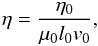 $$ \eta=\frac{\eta_0}{\muo l_0v_0}, $$