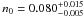\hbox{$n_0 = 0.080^{+0.015}_{-0.005}$}