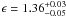 \hbox{$\epsilon=1.36^{+0.03}_{-0.05}$}