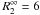 \hbox{$R_2^\infty=6$}