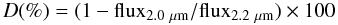 \begin{equation} D (\% ) = (1 - {\rm flux_{2.0~\mu m}/flux_{2.2~\mu m}}) \times 100 \end{equation}