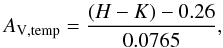\begin{equation} A_{{\rm V},\mathrm{temp}} = \frac{(H - K)-0.26}{0.0765}, \label{eq:hmk} \end{equation}