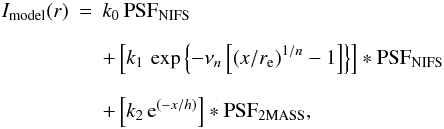 \begin{eqnarray} \label{eq:profboth} I_{\rm model}(r) &=& k_0 \, \mathrm{PSF}_{\mathrm{NIFS}}\nonumber\\[2.5mm] && + \left[ k_1 \, \exp \left\{-\nu_n\left[\left(x/r_{\rm e}\right)^{1/n} -1\right] \right\} \right] \ast \mathrm{PSF}_{\mathrm{NIFS}} \nonumber\\[2.5mm] && + \left[ k_2 \, \mathrm{e}^{(-x/h)} \right] \ast \mathrm{PSF}_{\mathrm{2MASS}}, \end{eqnarray}