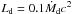 \hbox{$L_{\rm d}=0.1\dot M_{\rm d}c^2$}