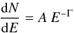 \begin{equation} \frac{{\rm d}N}{{\rm d}E}=A\:E^{-\Gamma} \end{equation}