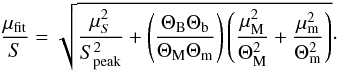 \begin{equation} \frac{\mu_{\rm fit}}{S}=\sqrt{\frac{\mu_S^2}{S_{\rm peak}^2}+\left(\frac{\Theta_{\rm B}\Theta_{\rm b}}{\Theta_{\rm M}\Theta_{\rm m}}\right)\left(\frac{\mu_{\rm M}^2}{\Theta_{\rm M}^2}+\frac{\mu_{\rm m}^2}{\Theta_{\rm m}^2}\right)}\cdot \end{equation}