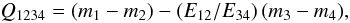\begin{equation} Q_{1234} = (m_1-m_2) - (E_{12}/E_{34})\,(m_3-m_4), \end{equation}