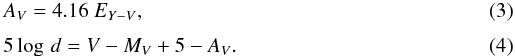 \begin{eqnarray} &&A_{V} = 4.16~E_{Y-V}, \\[1mm] &&5\log\,d = V - M_V +5 - A_{V}. \end{eqnarray}