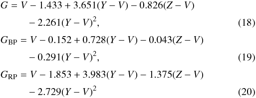 \begin{eqnarray} &&G = V - 1.433 + 3.651(Y-V) - 0.826(Z-V)\nonumber \\[1mm] && ~~\qquad - 2.261(Y-V)^2, \\[1mm] &&G_{\rm BP} = V - 0.152 + 0.728(Y-V) - 0.043(Z-V)\nonumber \\[1mm] && ~~\qquad - 0.291(Y-V)^2, \\[1mm] &&G_{\rm RP} = V - 1.853 + 3.983(Y-V) - 1.375(Z-V)\nonumber \\[1mm] && ~~\qquad - 2.729(Y-V)^2 \end{eqnarray}