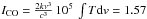 \hbox{$I_{\rm CO} = \frac{2 k \nu^3}{c^3} \, 10^5 \, \int{T{\rm d}v} = 1.57$}