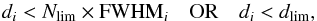 \begin{equation} \label{eq:creq} d_i < N_{\rm lim}\times {\rm FWHM}_i \quad {\rm OR} \quad d_i< d_{\rm lim}, \end{equation}