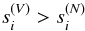 \begin{equation} {s_{i}^{(V)}} > {s_{i}^{(N)}} \end{equation}