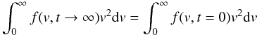 \begin{equation} \int_0^{\infty} f({v}, t\rightarrow \infty )v^2 {\rm d}v= \int_0^{\infty} f({v}, t=0)v^2 {\rm d}v \label{eq:energy} \end{equation}