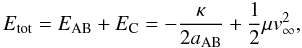 \begin{equation} E_{\rm tot} = E_{\rm AB} + E_{\rm C} = -\frac{\kappa}{2a_{\rm AB}} + \frac{1}{2} \mu v_\infty^2, \label{eq13} \end{equation}