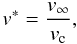\begin{equation} v^* = \frac{v_{\infty}}{v_{\rm c}}, \label{eq16} \end{equation}
