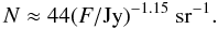 \begin{equation} N\approx 44(F/{\rm Jy})^{-1.15}~{\rm sr}^{-1}. \label{cuentas} \end{equation}