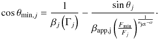 \appendix \setcounter{section}{2} \begin{equation} \cos \theta_{{\rm min},j} = \frac{1}{\beta _j\left(\Gamma_j\right)} - \frac{\sin \theta_j} {\beta_{\rm {\rm app},j}\left(\frac{F_{\min}}{F_j}\right)^{\frac{1}{n_{\rm jet}-\alpha}}} \cdot \end{equation}
