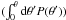 \hbox{$(\int _0^\theta {\rm d}\theta ' P(\theta '))$}