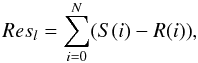 \begin{equation} \label{res2} Res_{l} = {\sum^{N}_{i = 0} (S(i)-R(i))}, \end{equation}