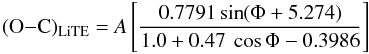 \begin{equation} ({\rm O}{-}{\rm C})_{\rm LiTE} = \textit{A} \left[0.7791 \sin(\Phi+5.274) \over 1.0+0.47~\cos\Phi - 0.3986 \right] \end{equation}
