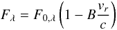 \begin{equation} F_\lambda = F_{0,\lambda} \left( 1 - B {v_r\over c} \right) \end{equation}