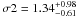 \hbox{$\sigma2=1.34_{-0.61}^{+0.98}$}