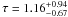 \hbox{$\tau=1.16_{-0.67}^{+0.94}$}