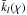 \hbox{$\,\bar{k}_l(\chi)$}
