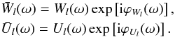 \begin{eqnarray} &&{\bar{{W}}_{l}}(\omega)={{{W}}_{l}}(\omega) \exp\left[{\inc\varphi_{W_l}(\omega)}\right],\nonumber\\ &&{\bar{{U}}_{l}}(\omega)={{{U}}_{l}}(\omega) \exp\left[{\inc\varphi_{U_l}(\omega)}\right] . \label{17} \end{eqnarray}