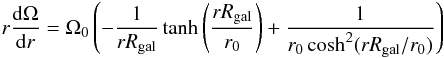\begin{eqnarray} r\frac{{\rm d}\Omega}{{\rm d}r}= \Omega_0\left(-\frac{1}{r R_{\rm gal}}\tanh\left(\frac{r R_{\rm gal}}{r_0}\right) +\frac{1}{r_0\cosh^2(r R_{\rm gal}/r_0)}\right)\label{rot} \end{eqnarray}