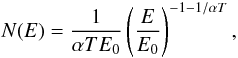 \begin{equation} N(E) = \frac{1}{\alpha T E_0} \left(\frac{E}{E_0} \right)^{-1 -1/\alpha T}, \end{equation}