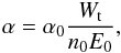 \begin{equation} \alpha = \alpha_0 \frac{W_\mathrm{t}}{n_0 E_0}, \label{eq-linalpha} \end{equation}