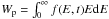 \hbox{$W_\mathrm{p} = \int_0^{\infty} f(E, t) E {\rm d}E$}