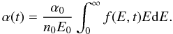 \begin{equation} \alpha (t) = \frac{\alpha_0}{n_0 E_0} \int_0^{\infty} f(E, t) E {\rm d}E. \label{eq-4} \end{equation}