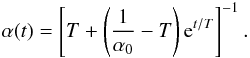\begin{equation} \alpha (t) = \left[T + \left(\frac{1}{\alpha_0} - T \right) {\rm e}^{t/T} \right]^{-1}. \label{eq-alpha} \end{equation}