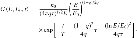 \begin{eqnarray} G\left(E, E_0, t\right) & = & \frac{n_0}{(4 \pi q \tau)^{1/2} E} \left(\frac{E}{E_0} \right)^{(1-q)/2q} \nonumber \\[1.5mm] & & \times \exp \left[ - \frac{t}{T} - \frac{(1-q)^2}{4q} \tau - \frac{\left(\ln E/E_0\right)^2}{4 q \tau} \right] \cdot \label{eq-green} \end{eqnarray}