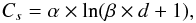 \begin{equation} C_{s} = \alpha \times \ln(\beta \times d + 1), \label{Ec2} \end{equation}