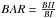\hbox{$BAR = \frac{BII}{BI}$}