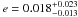 \hbox{$e = 0.018_{-0.013}^{+0.023}$}