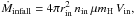\hbox{$\dot{M}_{\rm infall}= 4\pi r_{\rm in}^{2}\, n_{\rm in}\, \mu m_{\rm H}\, V_{\rm in},$}